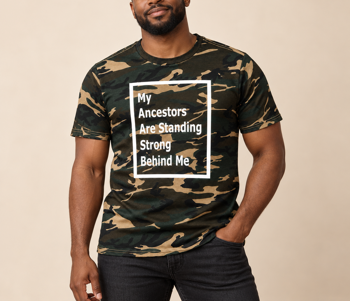 My Ancestors Are Standing Strong Behind Me — Camo Tee